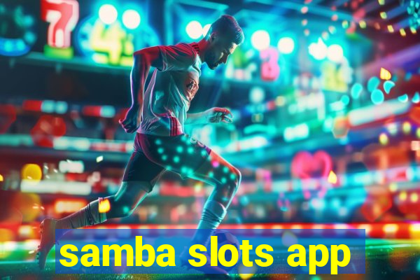 samba slots app